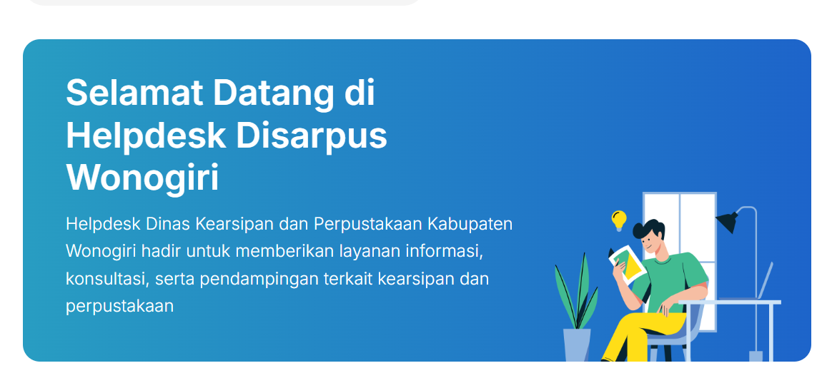 Portal Helpdesk Dinas Kearsipan dan Perpustakaan Kabupaten Wonogiri: Solusi Cepat untuk Bantuan Aplikasi dan Dokumentasi